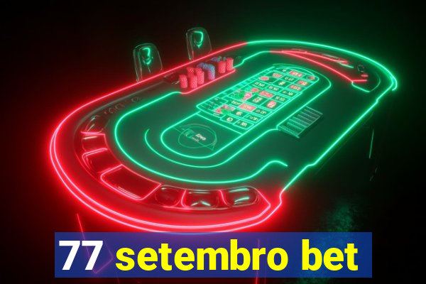 77 setembro bet